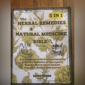 3 In 1 The Herbal Remedies Natural Medicine Bible